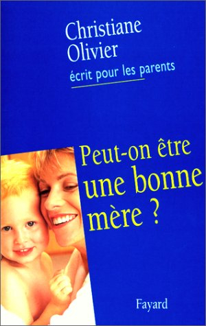 Peut-on être une bonne mère ?