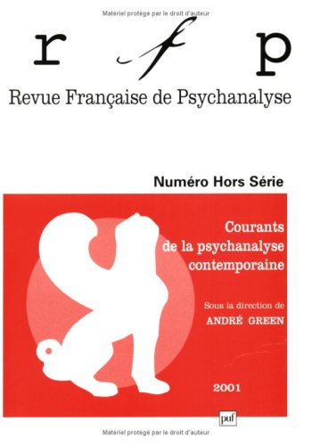 Revue française de psychanalyse. Courants de la psychanalyse contemporaine