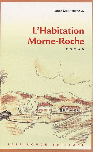 L'habitation Morne-Roche