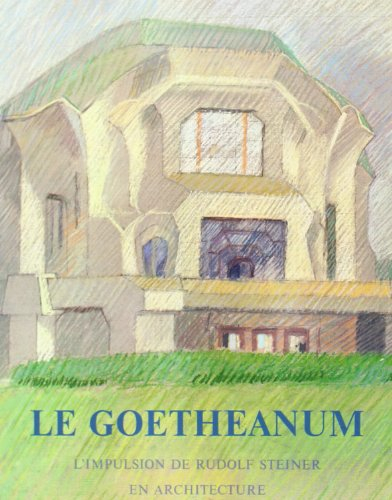 Goetheanum : l'impulsion de Rudolf Steiner en architecture