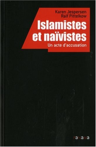 Islamistes et naïvistes : un acte d'accusation