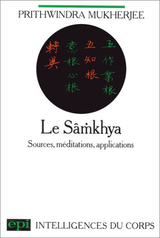 Le Sâmkhya : sources, méditations, applications
