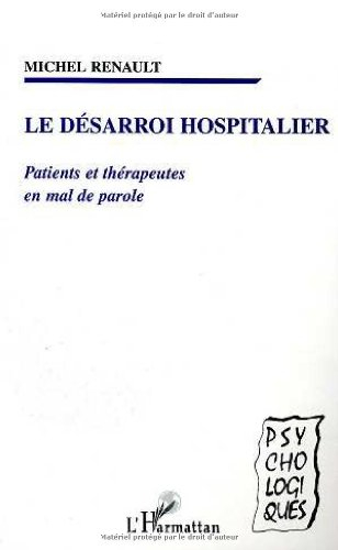 Le désarroi hospitalier : patients et thérapeutes en mal de parole