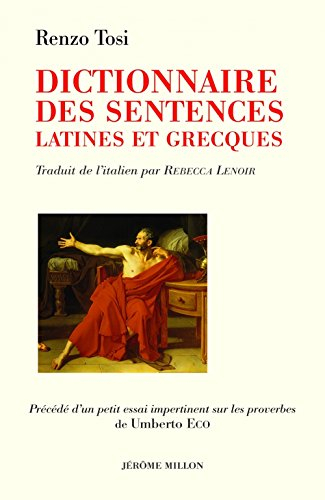 Dictionnaire des sentences latines et grecques : 2286 sentences avec commentaires historiques, litté - Renzo Tosi