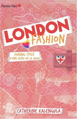 London fashion. Vol. 1. Journal stylé d'une accro de la mode
