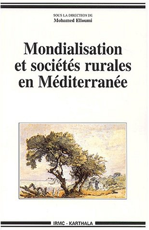 Mondialisation et sociétés rurales en Méditerranée : Etats, société civile et stratégies des acteurs