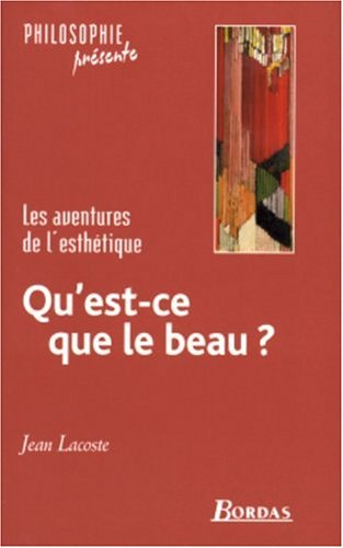 Qu'est-ce que le beau ? : les aventures de l'esthétique
