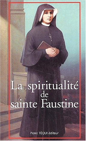 La spiritualité de sainte Faustine : chemin vers l'union avec Dieu