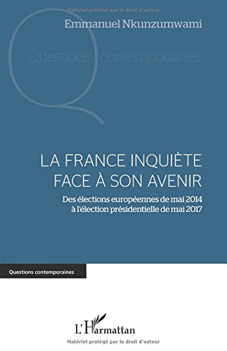 La France inquiète de son avenir : des élections européennes de mai 2014 à l'élection présidentielle