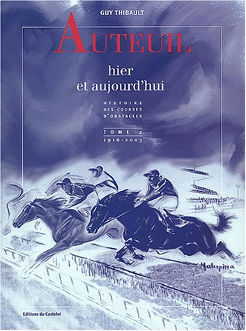 auteuil hier et aujourd'hui : tome 2, 1916-2003