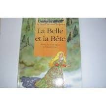 La Belle et la Bête : d'après un conte de madame Leprince de Beaumont