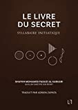 Le Livre du Secret: Syllabaire initiatique