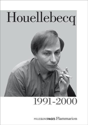Houellebecq. Vol. 1. 1991-2000