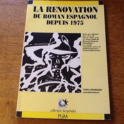 La Rénovation du roman espagnol depuis 1975 : actes du colloque des 13 et 14 février 1991