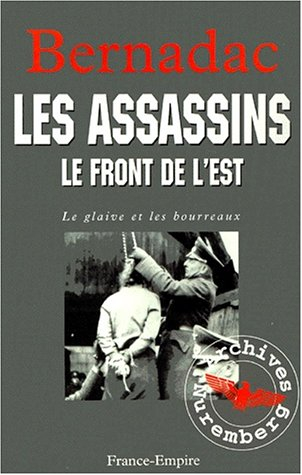 Les assassins : le front de l'Est : le glaive et les bourreaux