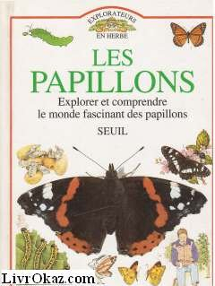Les Papillons : explorer, comprendre le monde fascinant des papillons