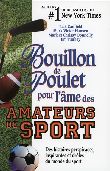 Bouillon de poulet pour l'âme des amateurs de sport : des histoires perspicaces, inspirantes et drôl
