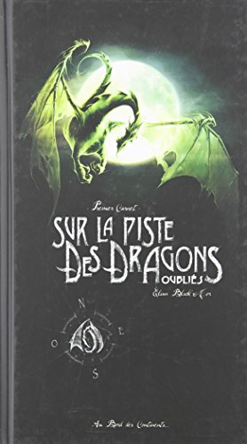 Sur la piste des dragons oubliés. Vol. 1