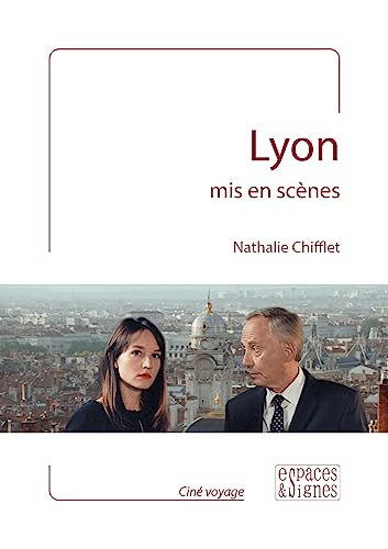 Lyon : mis en scènes