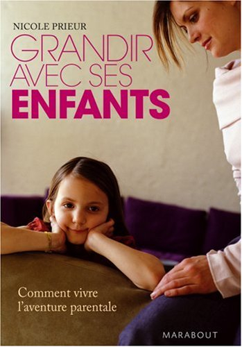Grandir avec ses enfants : comment vivre l'aventure parentale
