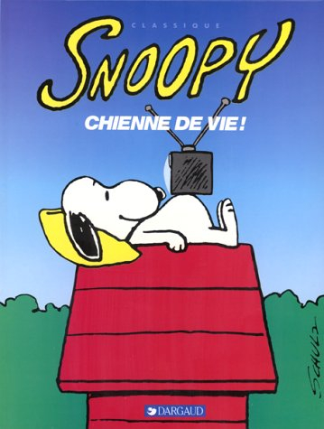 Snoopy. Vol. 19. Chienne de vie !
