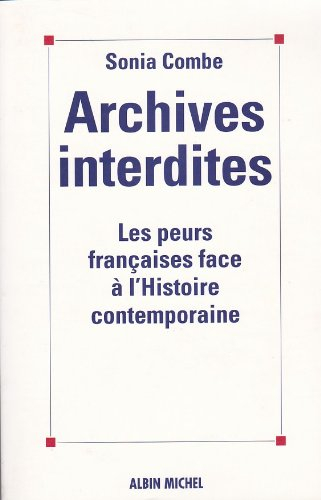 Archives interdites : les peurs françaises face à l'histoire contemporaine