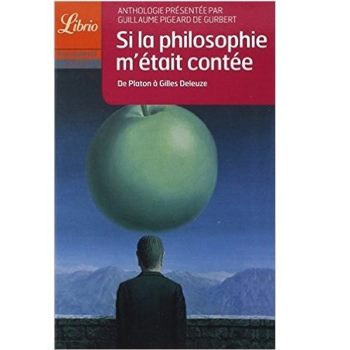 Si la philosophie m'était contée : de Platon à Gilles Deleuze