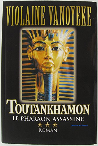 le pharaon assassiné (toutankhamon)