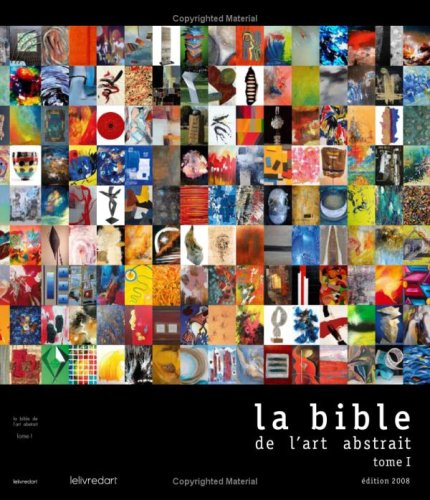 La bible de l'art abstrait. Vol. 1. 2008
