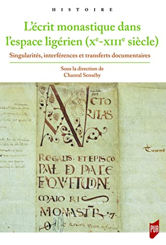 L'écrit monastique dans l'espace ligérien (Xe-XIIIe siècle) : singularités, interférences et transfe