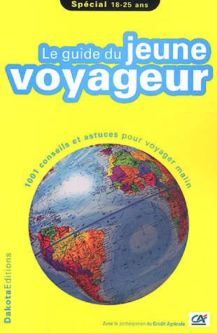 Le guide du jeune voyageur 2005-2006 : 1001 conseils et astuces pour voyager malin : spécial 18-25 a