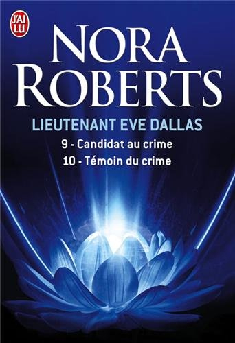Lieutenant Eve Dallas. Vol. 9-10. Candidat au crime. Témoin du crime