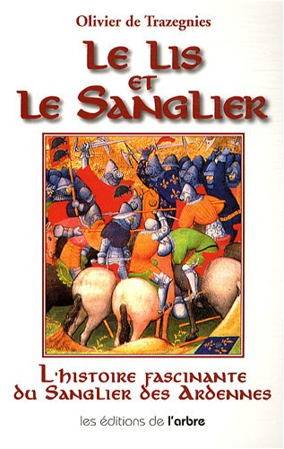 Le lis et le Sanglier : Louis de Bourbon et Guillaume de La Marck (1456-1492) : l'histoire fascinant