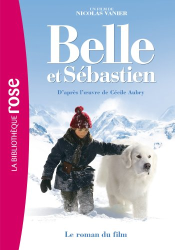Belle et Sébastien : le roman du film