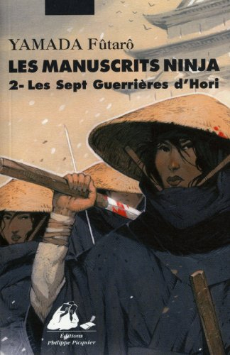 Les manuscrits Ninja. Vol. 2. Les sept guerrières du clan Hori
