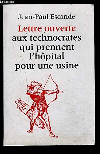 Lettre ouverte aux technocrates qui prennent l'hôpital pour une usine