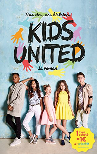 Kids United : nos vies, nos histoires : le roman