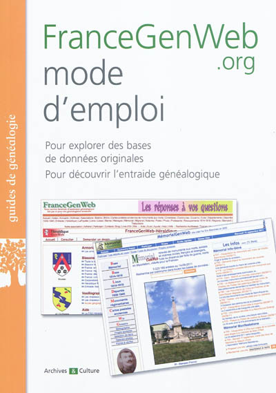 FranceGenWeb.org mode d'emploi : pour explorer des bases de données originales, pour découvrir l'ent