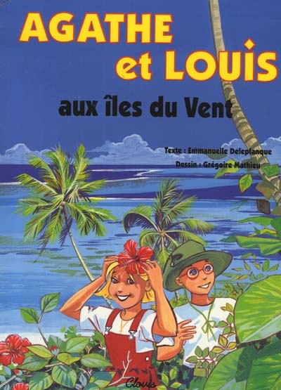 Agathe et Louis. Vol. 2000. Agathe et Louis aux îles du Vent