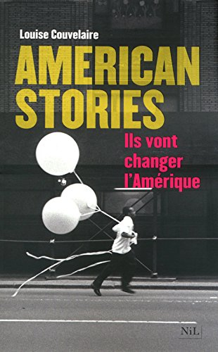 American stories : ils vont changer l'Amérique