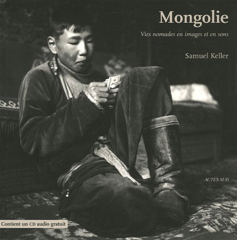 Mongolie : vies nomades en images et en sons
