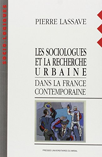 Les sociologues et la recherche urbaine dans la France contemporaine