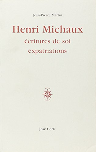 Henri Michaux, écritures de soi, expatriations