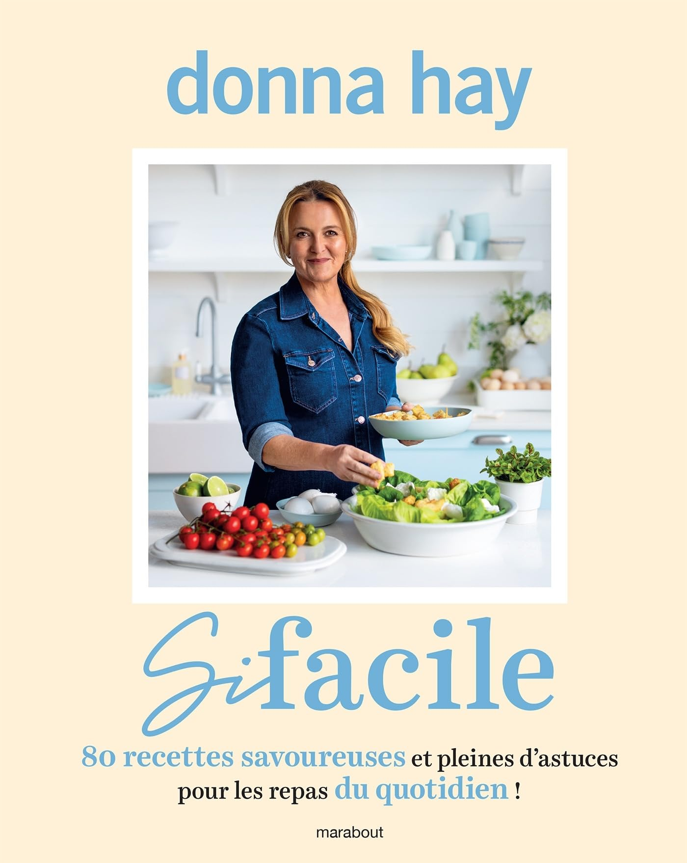 Si facile : 80 recettes savoureuses et pleines d'astuces pour les repas du quotidien !