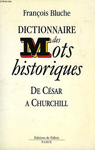 Dictionnaire des mots historiques : de César à Churchill