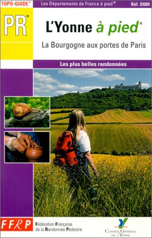 L'Yonne à pied : la Bourgogne aux portes de Paris