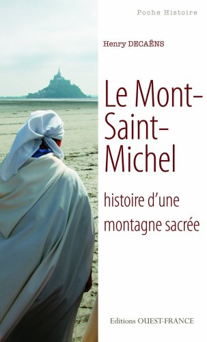 Le Mont-Saint-Michel : histoire d'une montagne sacrée
