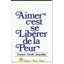 Aimer, c'est se libérer de la peur