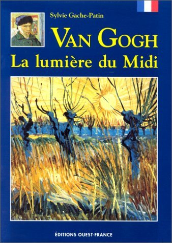 Van Gogh : la lumière du Midi