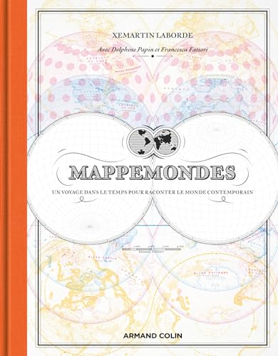Mappemondes : un voyage dans le temps pour raconter le monde contemporain